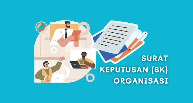 Contoh Surat SK Organisasi: Panduan untuk Mendapatkan dan Menggunakannya