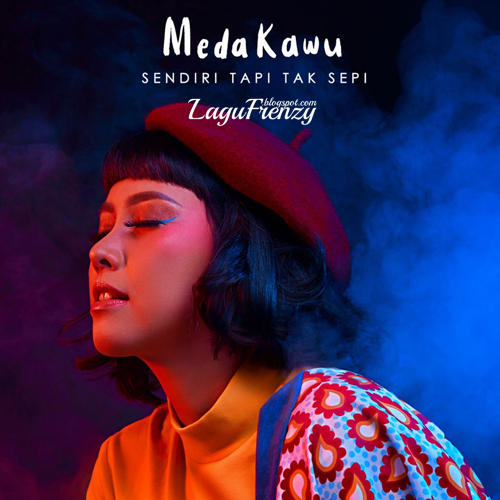 Download Lagu Meda Kawu - Sendiri Tapi Tak Sepi