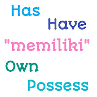 Has / Have, Own, Possess | Kata Kerja yang bermakna "memiliki"