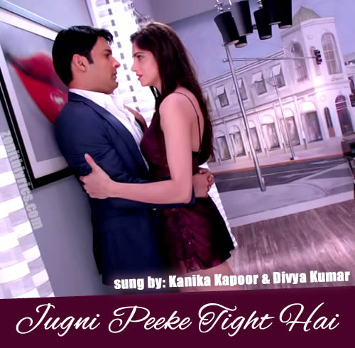 Jugni Peeke Tight Hai - Kis Kisko Pyaar Karoon