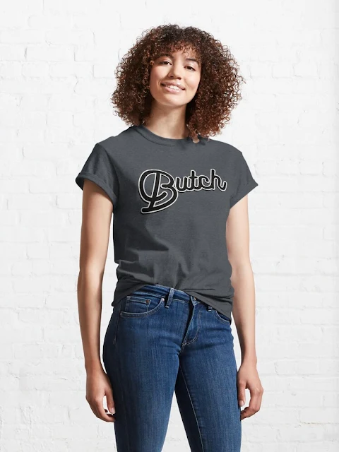 Butch T-shirt for butches