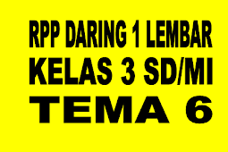 Download RPP Daring Kelas 3 Tema 6 Terbaru Dan Lengkap