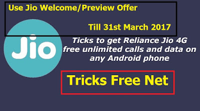 How To Use Jio Welcome/Preview Offers Till 31st March 2017 with 4GB Data