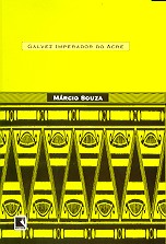 Galvez, O Imperador do Acre | Márcio Souza