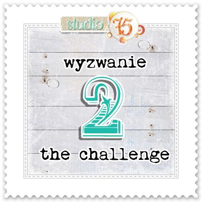 http://studio75pl.blogspot.com/2015/02/wyzwanie-2-challenge-2.html