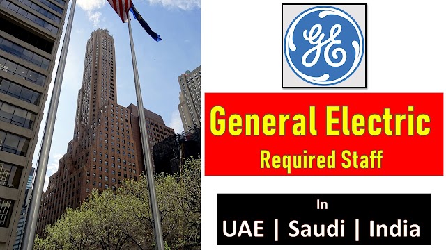 General Electric Hiring Staff In UAE , India & Saudi -2020