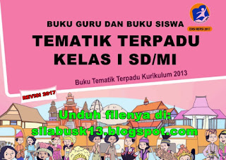  Buku guru dan buku siswa tematik kelas I SD  Buku Tematik Terpadu Kelas I SD/MI Kurikulum 2013 Revisi 2017