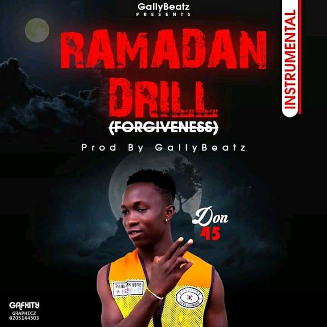 Don 45 - Forgiveness(Prod. By Gally) Ramadan Drill || GhMusicPro 