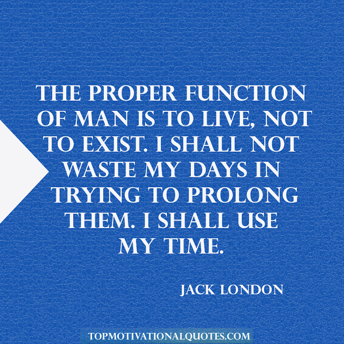  The Proper Function Of Man By Jack London (Inspirational Messages )