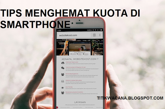 Cara Menghemat Kuota Data Internet Di Smartphone