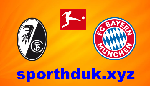 Freiburg vs Bayern Munich 2023 Live Stream, Prediction And Match Preview 