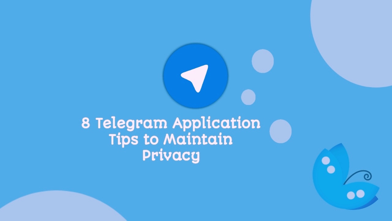 8 Tips for Keeping Your Telegram Account Private