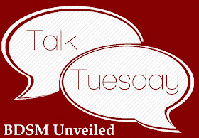 BDSM Unveiled Talk Tuesday