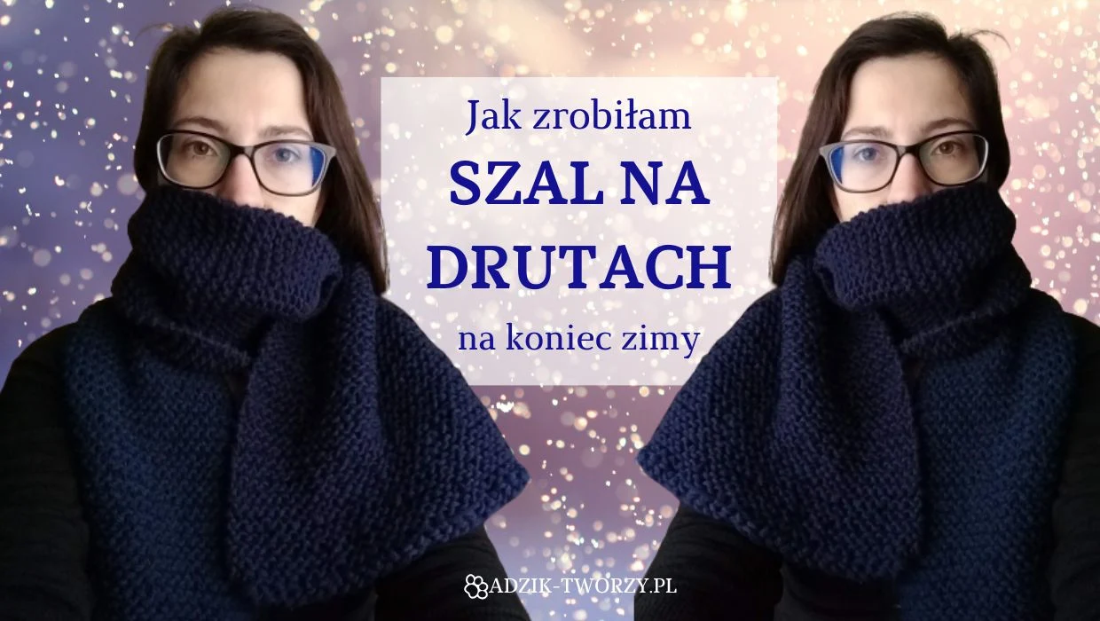 szal na drutach DIY instrukcje - blog DIY Adzik-tworzy.pl