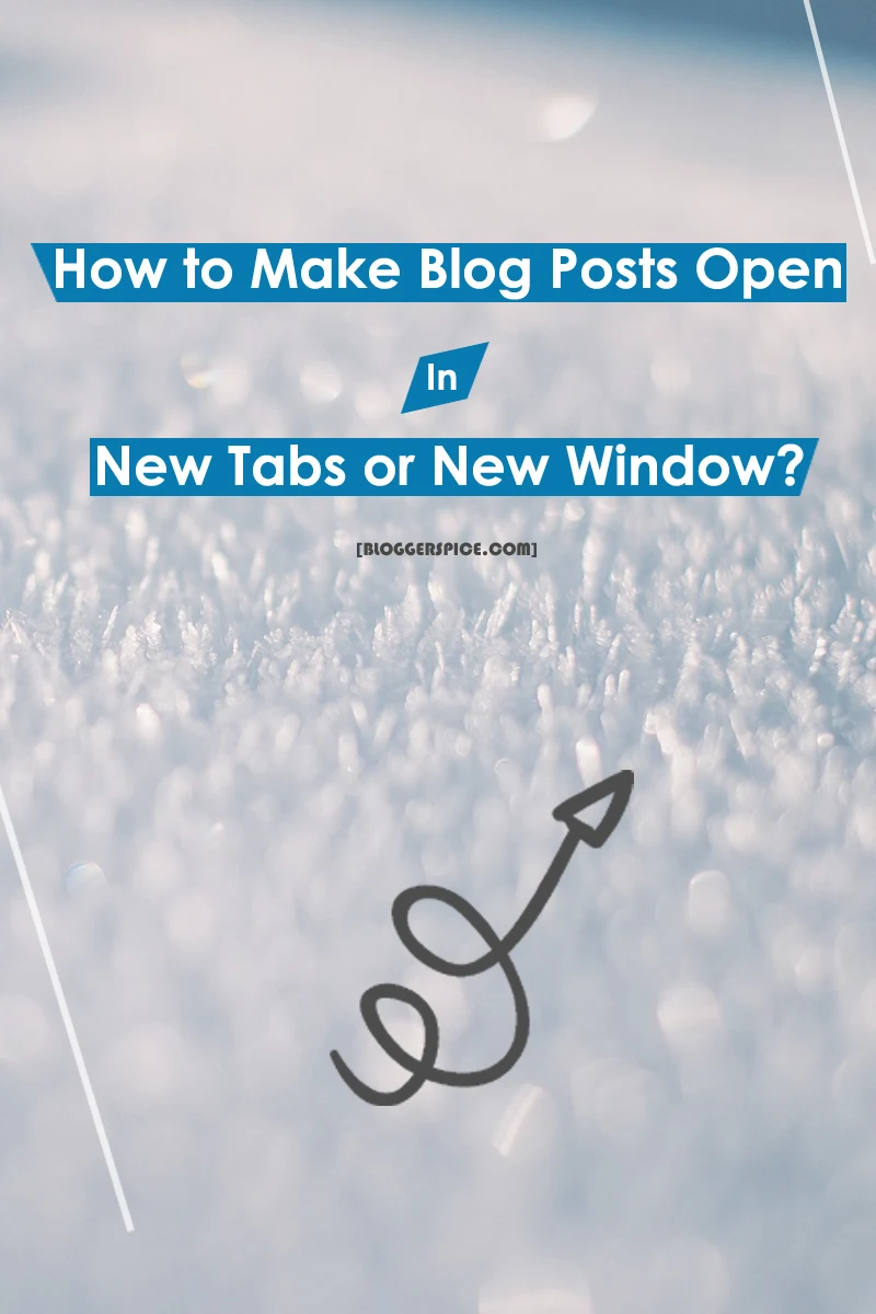 open Blogger URL in new tabs and window