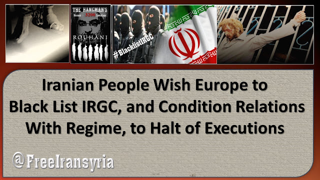 Iranian People Wish Europe, to Black List IRGC, and Condition Relations With Regime, to Halt of Executions