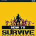 How to Survive-2013