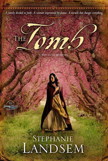 The Tomb: A Novel of Martha by Stephanie Landsem