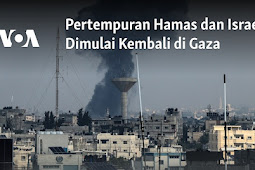  Pertempuran Hamas dan Israel Dimulai Kembali di Gaza 
