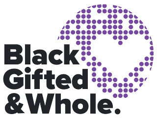 Black, Gifted & Whole