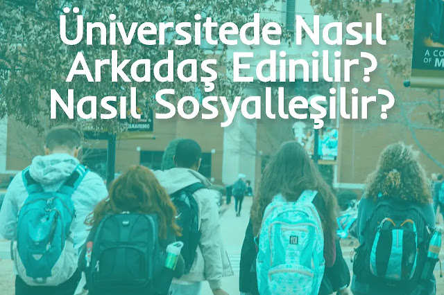 Üniversitede Nasıl Arkadaş Edinilir? Nasıl Sosyalleşilir? Üniversitede nasıl arkadaş bulabilirim? Üniversitede nasıl sosyalleşilir? Yeni insanlarla nasıl tanışılır? Üniversitede nasıl arkadaş bulabilirim? İşyerinde arkadaş nasıl bulunur? İşyerinde nasıl sosyalleşilir? Üniversitede arkadaş nasıl edinilir? Yurtta nasıl arkadaş edinilir?