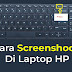 Cara Screenshot Di Laptop HP