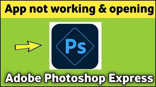 How To Fix Adobe Photoshop Express App Not Working or Not Opening Problem Solved