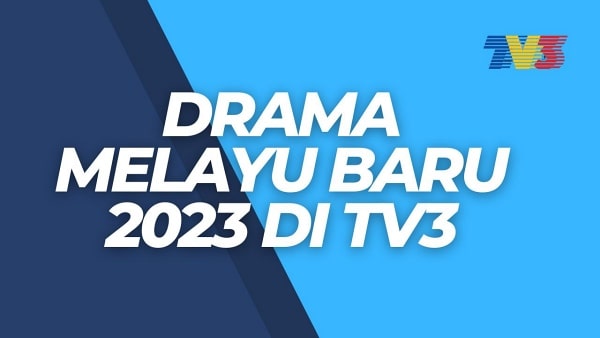 Drama Melayu baru 2023 akan datang di TV3