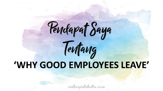 Pendapat Saya Tentang 'Why Good Employees Leave'