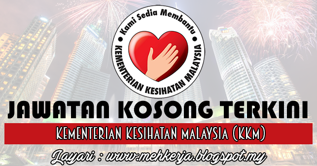 Jawatan Kosong di Kementerian Kesihatan Malaysia (KKM 