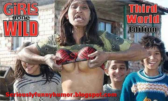 Girls Gone Wild - Third World Edition!