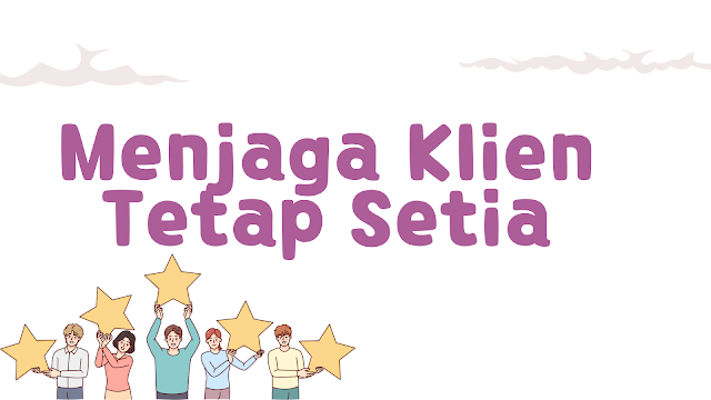 https://www.stafana.com/2024/02/menjaga-kebiasaan-agar-klien-tetap-setia.html