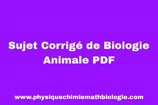 Sujet Corrigé de Biologie Animale PDF