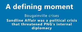 1997 Sandline Affair and  Bougainville crisis