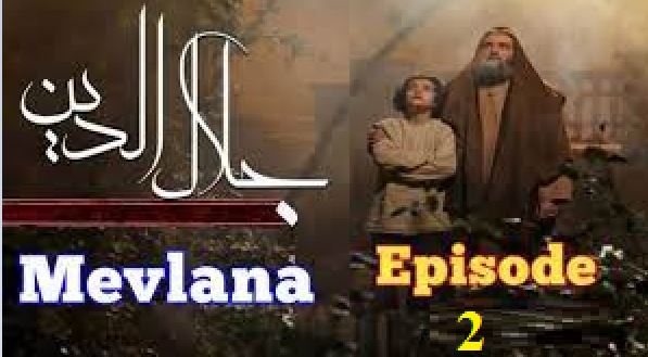 Mevlana Jalaluddin Rumi Episode 2 With  Arabic Subtitle,Mevlana Jalaluddin Rumi Episode 2 With English and Urdu subtitles,Mevlana Jalaluddin Rumi,