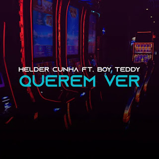 (Afro House) Querem Ver - DJ Hélder Cunha & Boy Teddy (2023) 