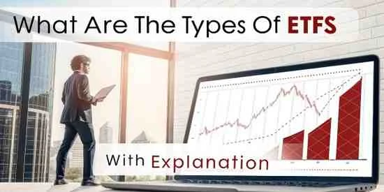 What are the Types of ETFs with Explanation