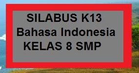 Silabus K13 Bahasa Indonesia Kelas 8 Smp Revisi Terbaru Kherysuryawan Id