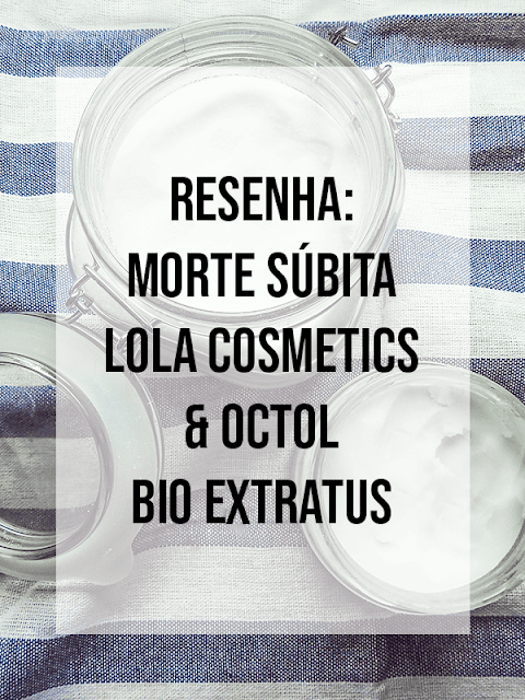 Morte subta lola cosmetics bio extratus octol