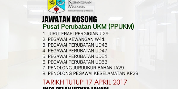 Jawatan Kosong Terkini di PPUKM - 17 April 2017