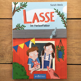 "Lasse im Ferienfieber" von Sarah Welk, illustriert von Anne-Kathrin Behl, Verlag ArsEdition, Rezension Kindebuchblog Familienbücherei