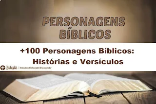 +100 Personagens Bíblicos: Histórias e Versículos
