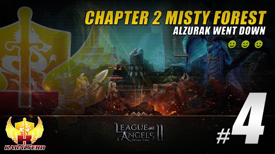 League Of Angels 2 ★ Chapter 2 Misty Forest Complete ★ Alzurak Went Down 