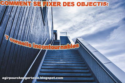 COMMENT SE FIXER DES OBJECTIFS : 7 conseils incontournables