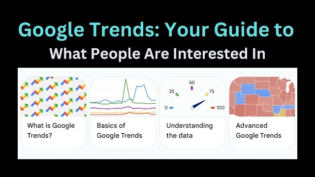 Google Trends Your Guide to What People Are Interested In
