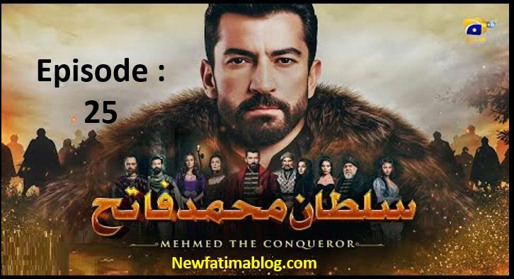 Mehmed The Conqueror,Mehmed The Conqueror har pal geo,Mehmed The Conqueror Episode 25 With Urdu Dubbing