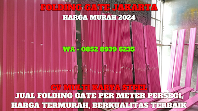 GAMBAR, FOLDING GATE, JAKARTA, HARGA FOLDING GATE PER METER TERBARU, 2024