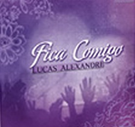 Lucas Alexandre - Fica Comigo 2010