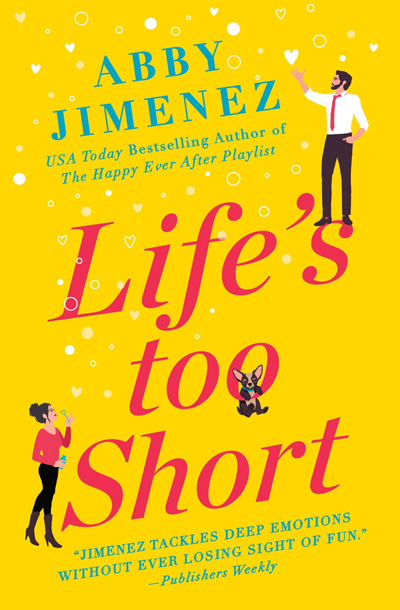 Book Review: Life's Too Short (The Friend Zone #3) by Abby Jimenez | About That Story