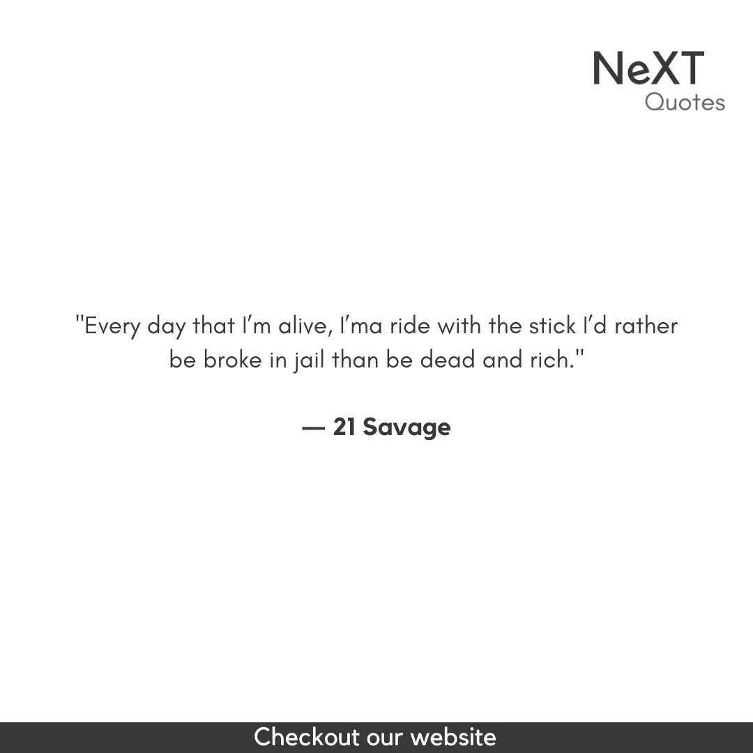 21 Savage Quotes